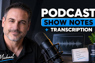 write SEO podcast show notes and transcribe podcast episodes