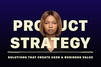 create your product discovery, analysis and strategy