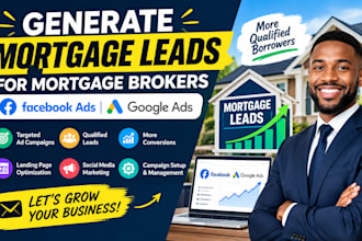 generate mortgage leads for mortgage brokers with facebook and google ads