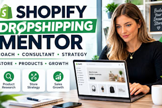be your shopify dropshipping mentor coach consultant