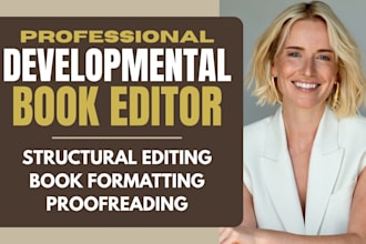 do developmental and structural editing, proofreading for your manuscript
