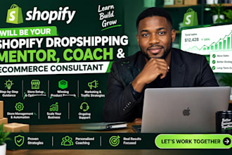 be your shopify dropshipping mentor, shopify coach, and ecommerce consultant