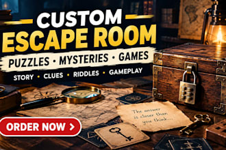 design custom escape room puzzles, games,  mysteries and scenario