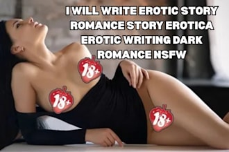 write erotic story, romance story, erotica, erotic writing, dark romance, nsfw