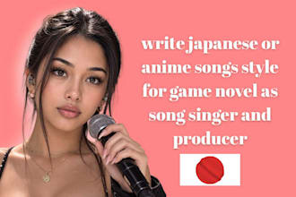 write japanese or anime songs style for game novel as song singer and producer