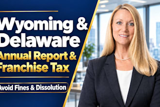 file your wyoming annual report or delaware franchise tax