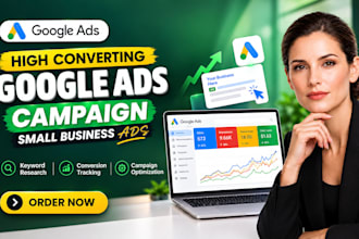 set up google ads and local campaigns to get more customers for your business