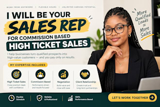 be a sales representative for commission based high ticket sales