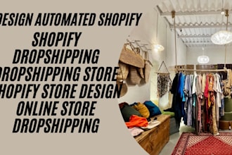 design automated shopify dropshipping store and shopify website