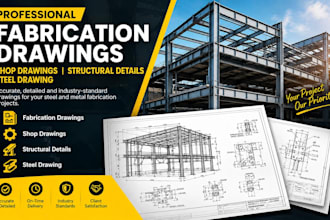 create fabrication drawings, shop drawings, structural details, steel drawing