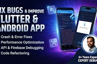 fix bugs and improve your existing flutter or android app