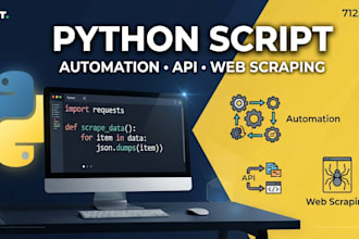 write and develop python script for automation, web scraping and API integration