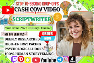 write, edit cash cow script for true crime, history mystery and gadget explainer