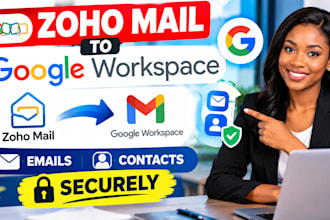 migrate zoho mail to google workspace with emails and contacts securely