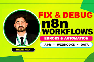 fix n8n workflow errors and debug API and webhook automations