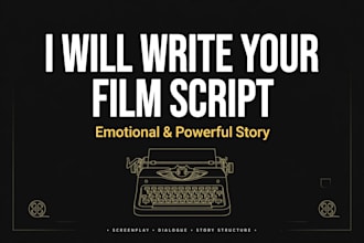 write emotional film script, movie story, or short film