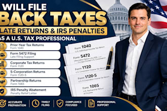file back taxes, late form 5472, 1120, late tax return, irs penalties as US CPA