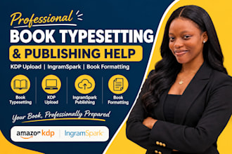 do book typesetting, KDP upload, ingram spark and publishing help
