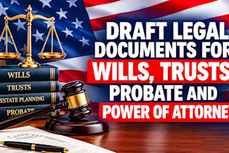 draft legal documents for wills trusts probate and power of attorney