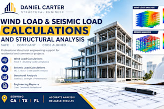 do wind load and seismic load calculations and structural analysis in ca tx fl