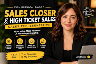commission based sales closer and close high ticket sales, sales representative