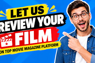 write and publish a review about your film on top movie magazine platform