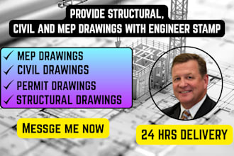 provide structural, civil and mep drawings with engineer stamp