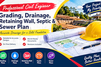 grading, drainage, retaining wall, sewer and septic layout as a civil engineer