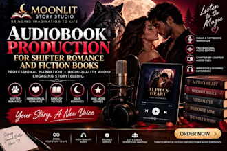 produce a captivating shifter romance audiobook with professional narration