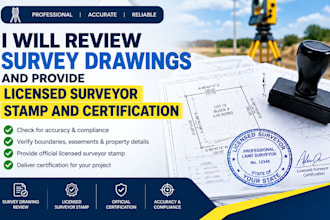 review survey drawings provide licensed surveyor stamp and certification