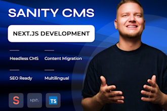 build or migrate your sanity cms website with nextjs