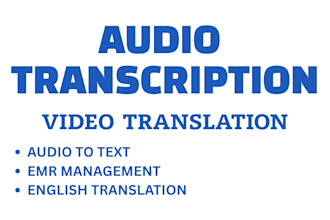 do audio to text, medical transcription, emr management and video transcription