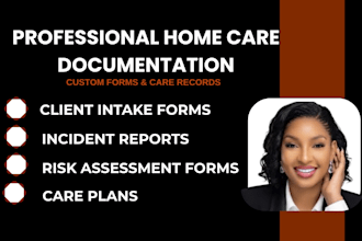 create professional home care forms, client intake forms, care plans and sops