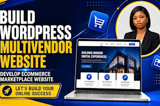 build wordpress multivendor website, develop ecommerce marketplace website