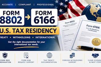 help with irs form 8802 and 6166 tax residency certificate for treaty benefits