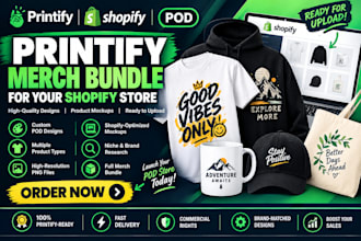 design a printify merch bundle for your shopify store with pod designs