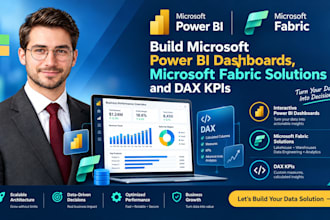 build microsoft power bi dashboards, microsoft fabric solutions and dax kpis