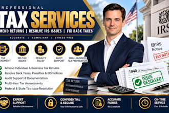 amend tax returns, resolve irs tax issues, and fix back taxes, and penalties