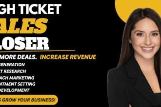 be your high ticket sales closer and close qualified leads