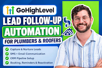 build ghl lead follow up automation for plumbers and roofers