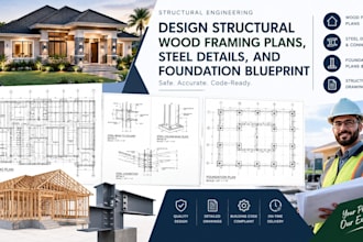 design structural wood framing plans, steel details, and foundation blueprint