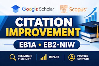 improve google scholar citations and scopus research visibility for eb1a eb2niw