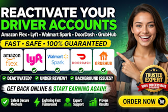 help with uber doordash amazon flex spark and instacart account reactivation