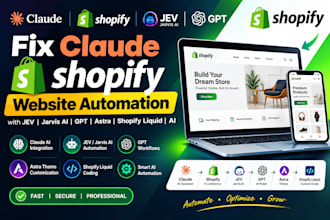 fix claude shopify website automation jev jarvis ai gpt astra shopify liquid ai