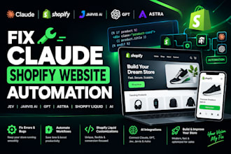 fix claude shopify website automation jev jarvis ai gpt astra shopify liquid ai