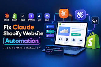 fix claude shopify website automation jev jarvis ai gpt astra shopify liquid ai