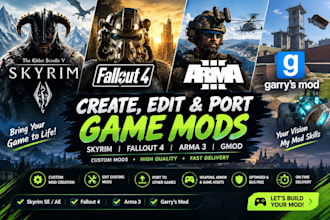 create, edit and port skyrim, fallout 4, arma 3 and gmod mods