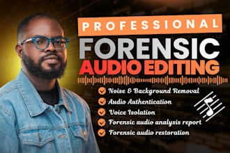 do forensic audio editing, cleanup, repair, transcription and technical analysis