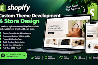 develop a custom shopify theme and design a high converting shopify store