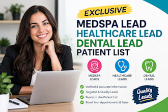 generate exclusive medspa lead healthcare lead dental lead patient list